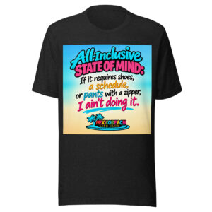 All Inclusive Resort State of Mind #2